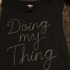 Old Navy Tops - Dark Grey Tee, embroidered words,”Doing my Thing” Old Navy Tops - Dark Grey Tee, embroidered words,”Doing my Thing”